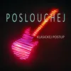 About Poslouchej Song