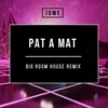 About Pat a mat Big Room House Remix Song