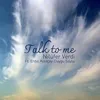 About Talk to me Song
