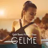 About Gelme Song