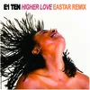 About Higher Love Eastar Remix Song