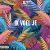 About Ik Voel Je Song