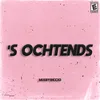 About 'S Ochtends Song