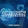 About Groovin' Wonderland Song
