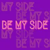 Be my side