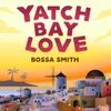 About Yatch Bay Love Song