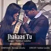 About Jhakaas Tu Song