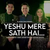 About Yeshu Mere Sath Hai Song