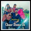 About Chaar Dinna Ch Song