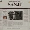 About Sanju Song