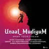 Unaal Mudiyum (Make Your Dream)