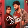 About Osara Kadhal Song