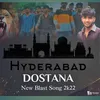 Hydrabad Dostana - New Blast Song 2k22
