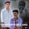 About Ramanthapur Balu anna, Vol. 1 Song