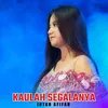 About Kaulah Segalanya Song