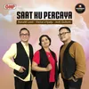 About Saat Ku Percaya Song