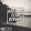 Kasih-Mu Tetap Berlaku