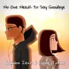 About No One Needs to Say Goodbye Song