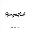 About Hargailah Song