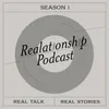 Real36 - Real Talk: Love, Sex, & Dating