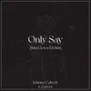 Only Say (Sun Goes Down)