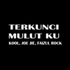 About Terkunci Mulut Ku Song