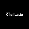 About Chai Latte Song