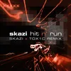 About Hit N' Run Skazi & TOX1C remix Song