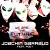 We Are the Future-Marco G & Joachim Garraud Remix
