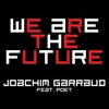 We Are the Future-Galactic Rumble Remix