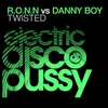 Twisted-R.O.N.N ElectricDiscoPussy Mix