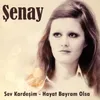 Sev Kardeşim - Hayat Bayram Olsa