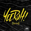Yeeruh!-Teka Remix