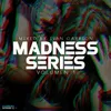 Madness Series, Vol. 1-Continious DJ Mix