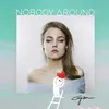 About Nobody Around Song