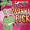 Wanna Fuck-Maik Ibane Remix