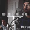 About Recuerda Siempre Mi Voz-Versión Acústica Song
