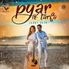 About Pyar Ik Tarfa Song