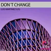 Don't Change-Radio Edit