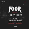 Wait FooR Me-James Hype Remix