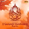 Ganapati Vandana-Reprise