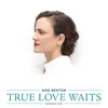 About True Love Waits Song