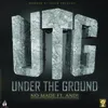 About Under the Ground-UTG Song