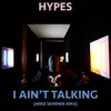 About I Ain't Talking-Mike Skinner RMX Song