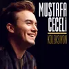 Gel De Sen Konuş-Mustafa Ceceli Version