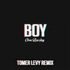 About Boy-Tomer Levy Remix Song