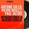 Introduction à la musique sérielle: Chefs-d'œuvre de la musique sérielle