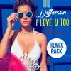 I Love U Too-Moncho Radio Remix