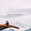About Warn Me of Silence Song