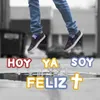 Hoy Ya Soy Feliz (Misericordias) [Edit Version Radio Mix]